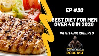Best Diet For Men Over 40 in 2020 - Podcast Ep 30