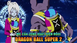 Review Dragon Ball Super 2 | Beerus Kể Về Trận Chiến Kinh Hoàng Của Zeno Và Rymus || Wibu Chúa