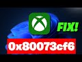 Xbox App Error Code 0x80073cf6 Try The Update Again Something Went Wrong PC FIX