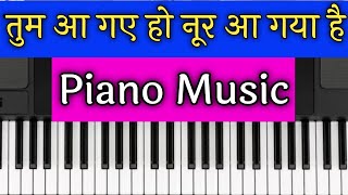 Tum Aa Gaye Ho Noor Aa Gaya Hai Piano Music 🎶🎼🎶  तुम आ गए हो नूर आ गया है पियानो म्यूजिक 🎶🎼🎶