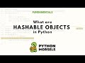 What are hashable objects in Python