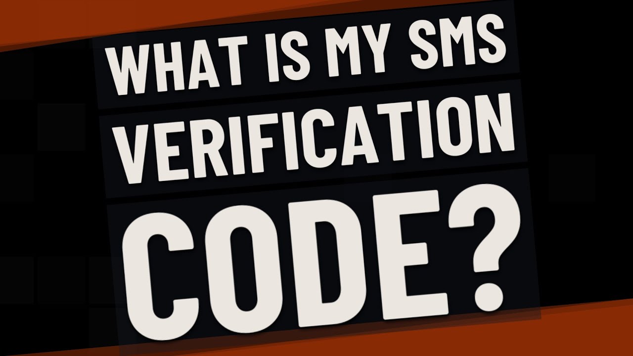 What Is My Sms Verification Code Youtube