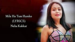 Mile Ho Tum Hamko ( LYRICS ) Neha Kakkar , Tony Kakkar | The Hits Lyrics