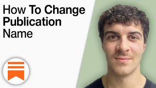 How To Change Substack Publication Name [2025 Full Guide]