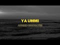 Ya Ummi | Nasheed By Ahmed Bukhatir | English Subtitles | CC