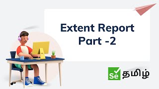 Extent Report #2 | Selenium Tamil Tutorial