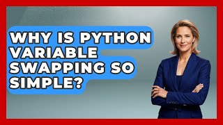 Why Is Python Variable Swapping So Simple? - Python Code School