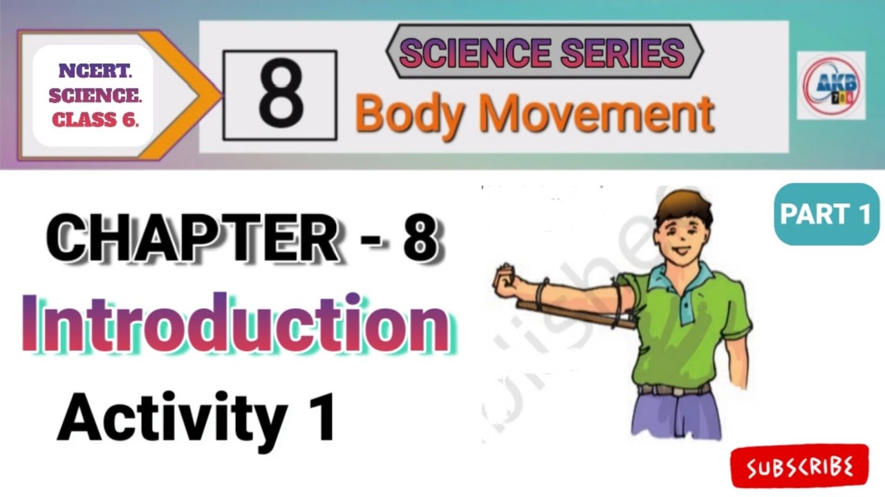 Body Movements Class 6 Chapter 8 | Part 1 | Introduction And Activity 1 ...