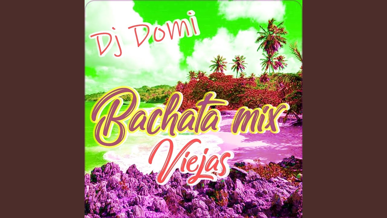 Bachata Mix Viejas Youtube Music