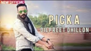 PICKA | Dilpreet Dhillon | Aamber Dhillon | Desi Crew | Latest Punjabi Songs 2018