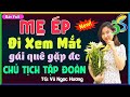 [Full Bộ] MẸ ÉP ĐI XEM MẮT, GÁI QUÊ GẶP ĐƯỢC CHỦ TỊCH TẬP ĐOÀN- #KimThanh3s Đọc Truyện Đêm Khuya