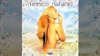 Mónica Naranjo - Colección Privada Grandes Éxitos & Remixes (Full Album)