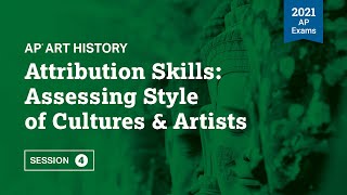 2021 Live Review 4 | AP Art History | Attribution Skills: Assessing Style of Cultures & Artists
