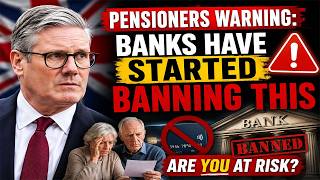Pensioners Warning Banks Have Started Banning This — Are You at Risk