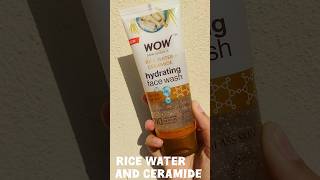 Wow rice water and ceramides face wash for Korean glass skin #wowglassskinchallenge #skincare