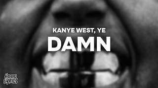Kanye West, Ye - DAMN (Lyrics)