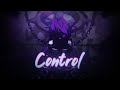NightCore - Control - (Lyrics)