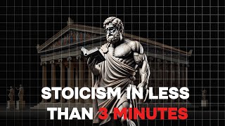 Stoicism Explained in Less Than 3 Minutes