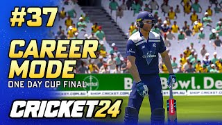 ONE DAY CUP FINAL - CRICKET 24 CAREER MODE #37