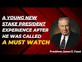 A YOUNG NEW STAKE PRESIDENT EXPERIENCE AFTER HE WAS CALLED. A MUST WATCH !!