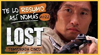 Lost, Temporada 5 | Te Lo Resumo Así Nomás #22