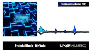 Projekt Black - Mr Vain (Technoposse Remix Edit)