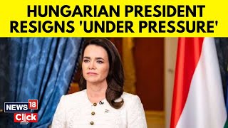 Hungarian President Katalin Novak Resigns Over Sexual Abuse Pardon Scandal | English News | N18V