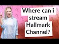 Where can i stream Hallmark Channel?