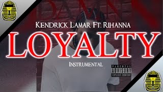 Kendrick Lamar ft Rihanna | Loyalty (Instrumental) | Re-Prod. King Tut