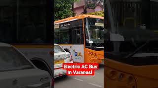 Varanasi AC Electric Bus run by state govt with cheapest fare 🚍 #shorts