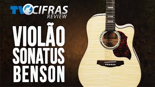 Violão Sonatus Benson - Review