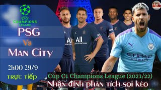 nhận định soi kèo PSG vs Man City | trực tiếp bóng đá cúp c1 champions league | 2h ngày 29/9/2021