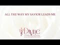 All The Way My Savior Leads Me Song Lyrics Video - Divine Hymns