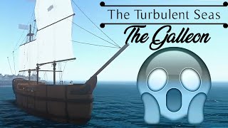 The Galleon | The Turbulent Seas