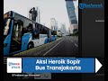 detik detik aksi heroik sopir bus transjakarta selamatkan warga yang akan lompat dari jembatan