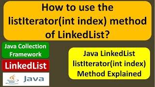 How to use the listIterator(int index) method of LinkedList? | Java Collection Framework