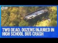 Two People Killed and Students Injured In High School Bus Crash | 10 News First