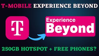 T-Mobile Experience Beyond Plan Explained: 250GB Hotspot, Free Phones & More