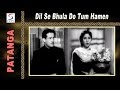 Dil Se Bhula Do Tum Hamen | Lata Mangeshkar @ Patanga | Nigar Sultana, Shyam