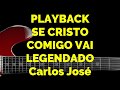 SE CRISTO COMIGO VAI  - 515  HARPA CRISTÃ PLAYBACK Carlos José LEGENDADO