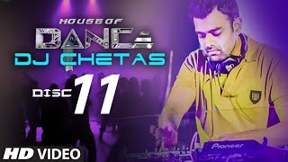 'House of Dance' by DJ CHETAS - Disc - 11 | Best Party Songs
