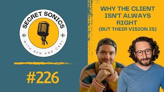 #226 - Why the Client Isn't Always Right (But Their Vision Is)