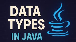 Java Data Types Explained | Beginner-Friendly Tutorial