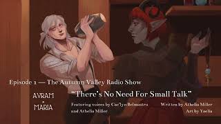 Episode 1: “There’s No Need For Small Talk” || The Autumn Valley Radio Show — D\u0026D Audio Dramas