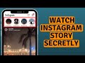 How to See Someone's Instagram Story Without Them Knowing?