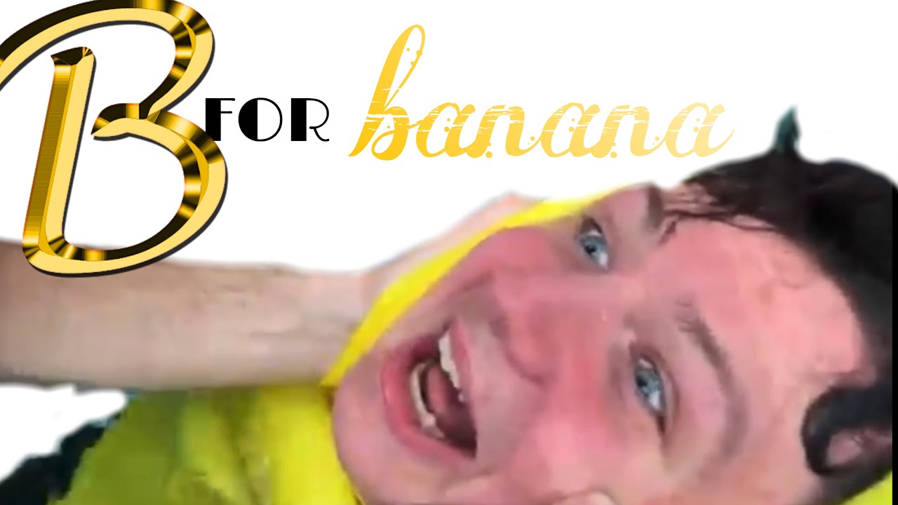 B Is For Banana - YouTube