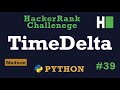 39. Time Delta: Hackerrank | Python Solution Explained