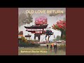 old love return (Remastered 2024)