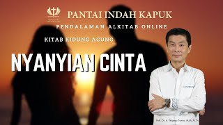 Kitab Kidung Agung - Nyanyian Cinta - Pdt. Dr. Ir. Wignyo Tanto, M.M, M.Th