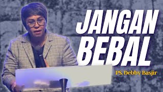 Jangan Bebal | Ps. Debby Basjir